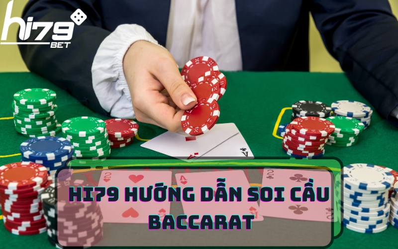 HI79 HƯỚNG DẪN SOI CẦU BACCARAT